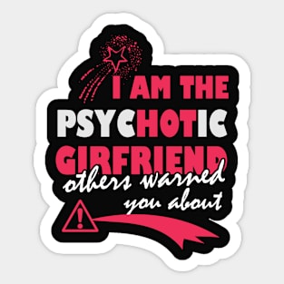 i am the psychotic Girlfriend other warned about i am the psychotic Girlfriend other warned about Sticker